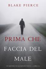 Prima Che Faccia Del Male (Un Mistero di Mackenzie White — Libro 14)