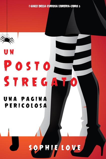 Un posto stregato: Una pagina pericolosa (I gialli della curiosa libreria—Libro 3) - Sophie Love - ebook