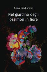 Nel giardino degli ossimori in fiore