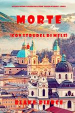 Morte (con strudel di mele) (Un giallo intimo e leggero della serie Viaggio in Europa—Libro 2)