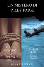 Bundle dei Misteri di Riley Paige: Killer per caso (#5) e Corsa contro la follia (#6)