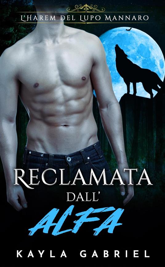 Reclamata dall’Alfa - Kayla Gabriel - ebook