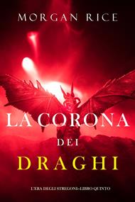 La corona dei draghi (L’era degli stregoni—Libro quinto)