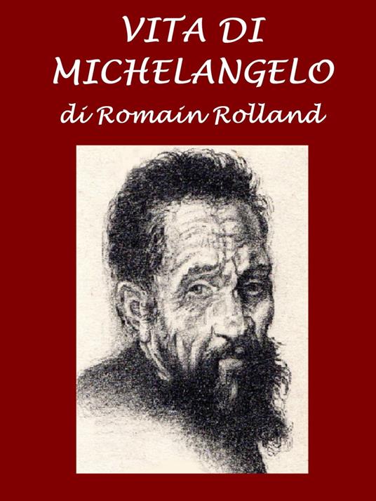 Vita di Michelangelo - Silvia Cecchini,Romain Rolland - ebook