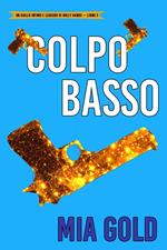 Colpo basso (Un giallo intimo e leggero di Holly Hands – Libro 3)