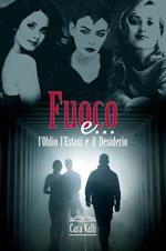 Fuoco e…