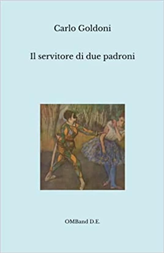 Il servitore di due padroni - Carlo Goldoni - ebook