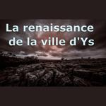 La renaissance de la ville d'Ys