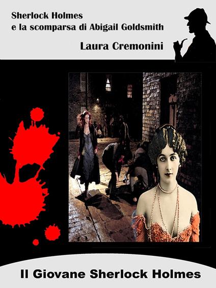 Sherlock Holmes e la scomparsa di Abigail Goldsmith - Laura Cremonini - ebook