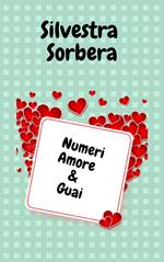 Numeri Amore & Guai