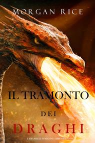 Il tramonto dei draghi (L’era degli stregoni—Libro sesto)