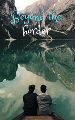 Beyond the border