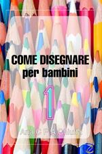 COME DISEGNARE per bambini 1