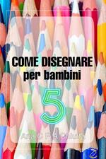 COME DISEGNARE per bambini 5