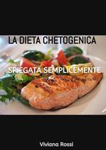 La dieta chetogenica spiegata semplicemente