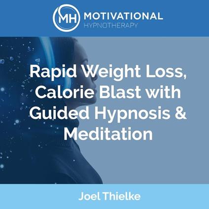 Rapid Weight Loss, Calorie Blast with Guided Hypnosis & Meditation