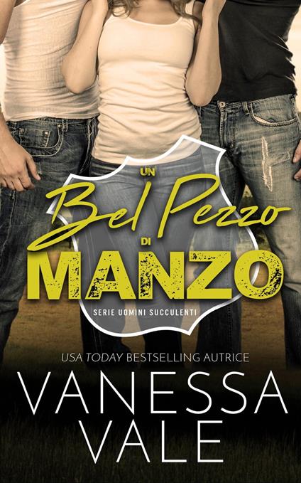 Un bel pezzo di manzo - Vanessa Vale - ebook