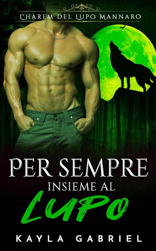 Per sempre insieme al lupo - Kayla Gabriel - ebook