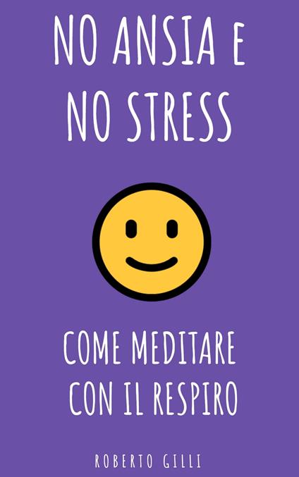 Come Meditare con il Respiro - Roberto Gilli - ebook