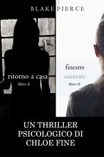 Pacchetto Thriller Psicologici di Chloe Fine: Ritorno a casa (#5) e Finestre Oscurate (#6)