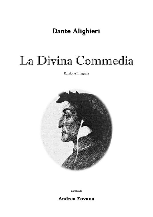 La Divina Commedia. Ediz. integrale di Dante Alighieri