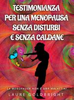 Testimonianza per una Menopausa senza disturbi e senza caldane