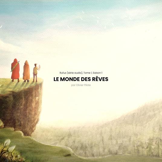 Rufus (série audio), tome 1, saison 1 : Le monde des rêves