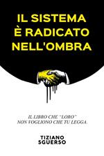 Il Sistema È Radicato Nell'Ombra