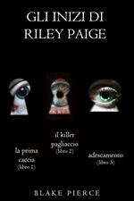 Bundle dei Gli Inizi di Riley Paige: La prima caccia (#1), Il killer pagliaccio (#2) e Adescamento (#3)