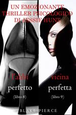 Pacco Thriller psicologici di Jessie Hunt: L’alibi Perfetto (#8) e La Vicina Perfetta (Pacco Thriller psicologici di Jessie Hunt: L’alibi Perfetto (#8) e La Vicina Perfetta (#9)#9)