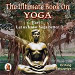 Part 1 of The Ultimate Book on Yoga