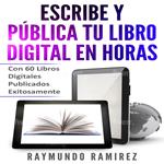 ESCRIBE Y PUBLICA TÚ LIBRO DIGITAL EN HORAS