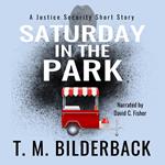 Saturday In The Park - A Justice Security Short Story