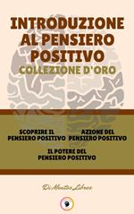 SCOPRIRE IL PENSIERO POSITIVO - IL POTERE DEL PENSIERO POSITIVO - AZIONE DEL PENSIERO POSITIVO (3 LIBRI)