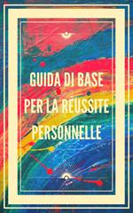 GUIDA DI BASE PER LA RÉUSSITE PERSONNELLE