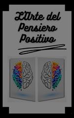 L'ARTE DEL PENSIERO POSITIVO