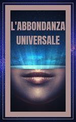 L'ABBONDANZA UNIVERSALE