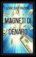 MAGNETI DI DENARO LEGGE DI ATTRAZIONE