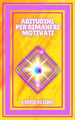 ABITUDINI PER RIMANERE MOTIVATI