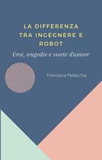 La differenza tra ingegnere e robot