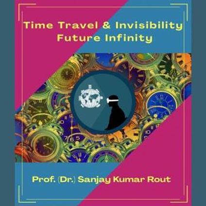 Time Travel & Invisibility Future Infinity