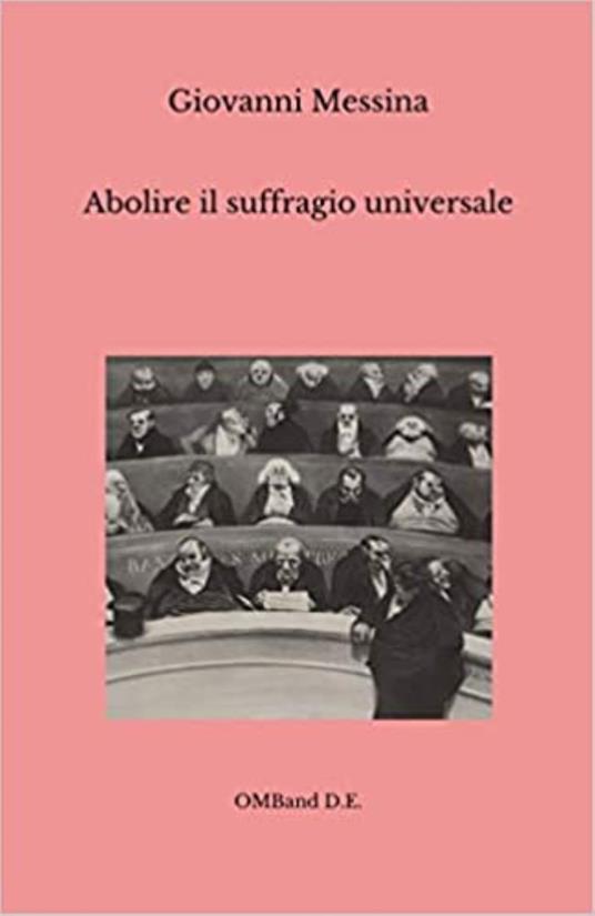 Abolire il suffragio universale - Giovanni Messina - ebook
