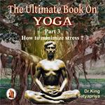 Part 3 of The Ultimate Book on Yoga