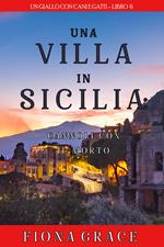 Una Villa in Sicilia: Cannoli con il Morto (Un giallo con cani e gatti—Libro 6)