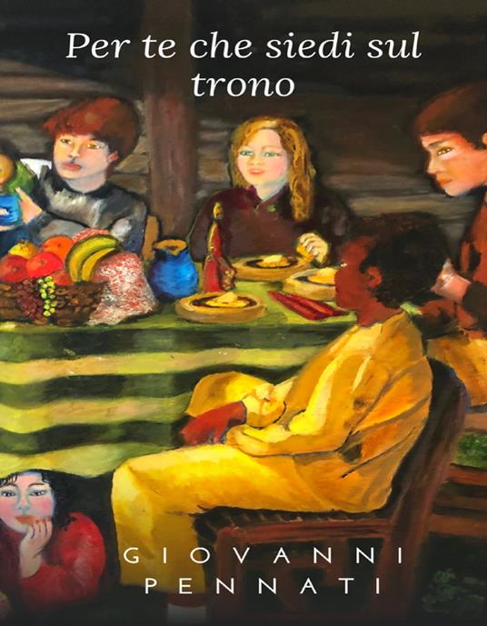 Per te che siedi sul trono - Giovanni Pennati - ebook