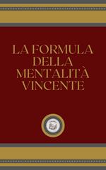 LA FORMULA DELLA MENTALITÁ VINCENTE