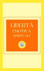 LIBERTÁ EMOTIVA SPIRITUALE