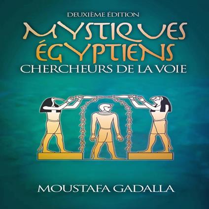 Mystiques Égyptiens : Chercheurs De La Voie