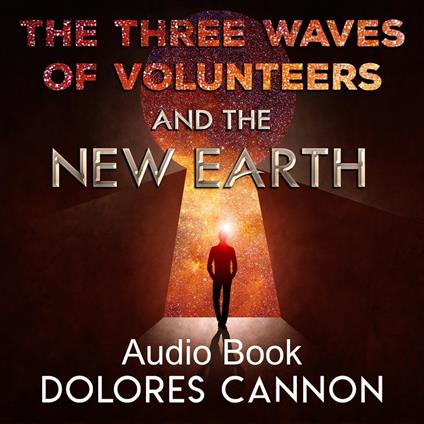 Three Waves of Volunteers & the New Earth