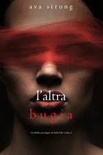 L’altra bugia (Un thriller psicologico di Stella Fall—Libro 2)